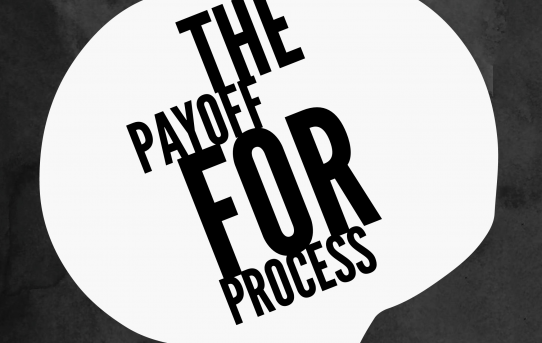 The Payoff for Process