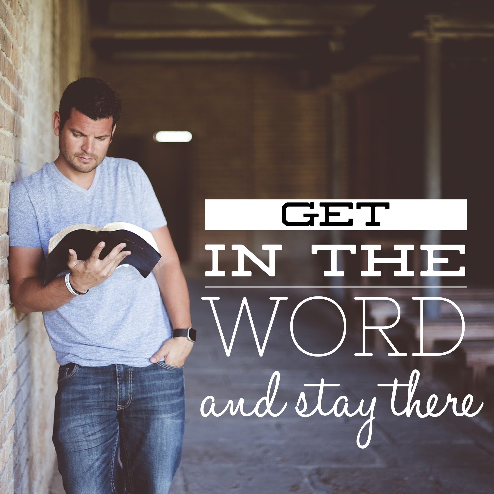 Get in the Word and Stay There