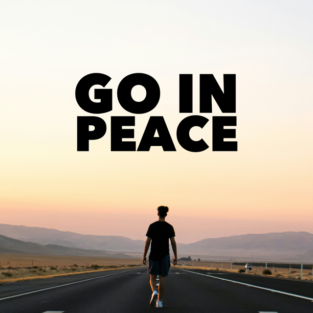 GO IN PEACE